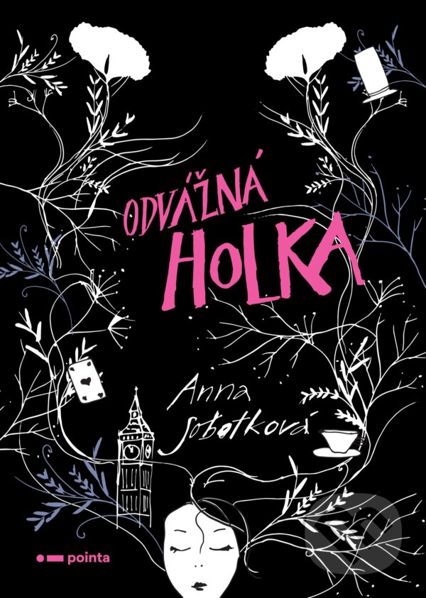 Kniha: Odvážná holka (Anna Sobotková). Pointa, 2020 Kniha: Odvážná holka (Anna Sobotková). Pointa, 2020