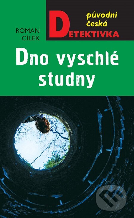 E-kniha: Dno vyschlé studny (Roman Cílek). Moba, 2020 E-kniha: Dno vyschlé studny (Roman Cílek). Moba, 2020