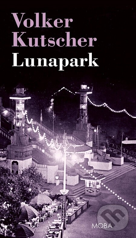 E-kniha: Lunapark (Volker Kutscher). Moba, 2020 E-kniha: Lunapark (Volker Kutscher). Moba, 2020