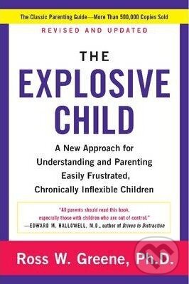 Kniha: The Explosive Child (Ross W. Green). HarperCollins, 2014 Kniha: The Explosive Child (Ross W. Green). HarperCollins, 2014
