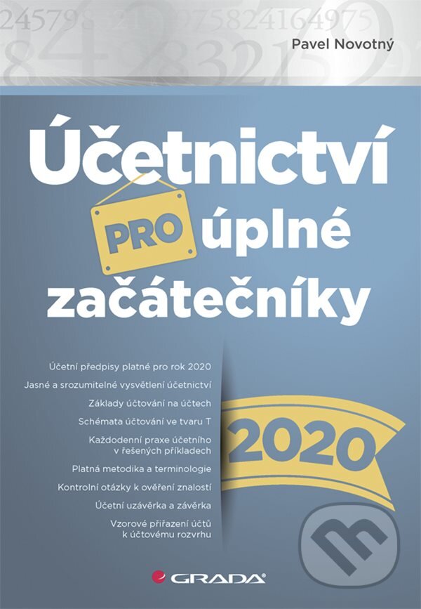 E-kniha: Účetnictví pro úplné začátečníky 2020 (Pavel Novotný). Grada, 2020 E-kniha: Účetnictví pro úplné začátečníky 2020 (Pavel Novotný). Grada, 2020