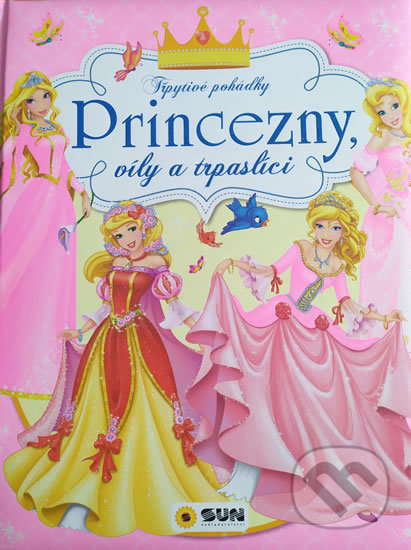 Kniha: Princezny, víly a trpaslíci (SUN). SUN, 2020 Kniha: Princezny, víly a trpaslíci (SUN). SUN, 2020