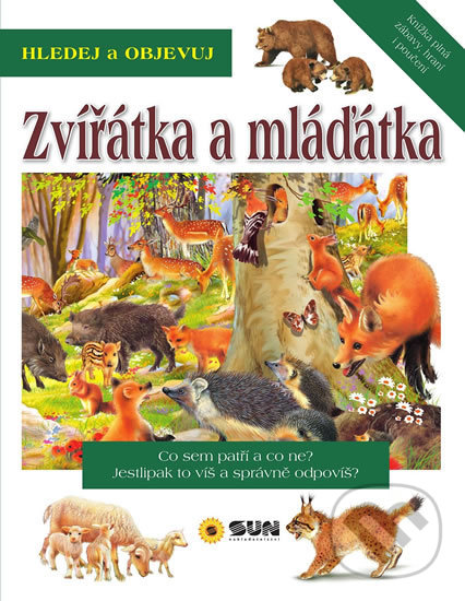 Kniha: Hledej a objevuj: Zvířátka a mláďátka (SUN). SUN, 2020 Kniha: Hledej a objevuj: Zvířátka a mláďátka (SUN). SUN, 2020
