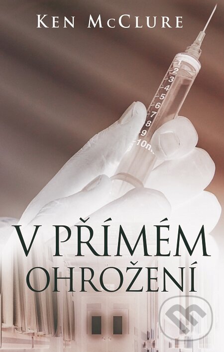E-kniha: V přímém ohrožení (Ken McClure). Alpress, 2020 E-kniha: V přímém ohrožení (Ken McClure). Alpress, 2020