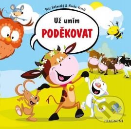 Kniha: Už umím poděkovat (Petr Behenský). Nakladatelství Fragment, 2020 Kniha: Už umím poděkovat (Petr Behenský). Nakladatelství Fragment, 2020