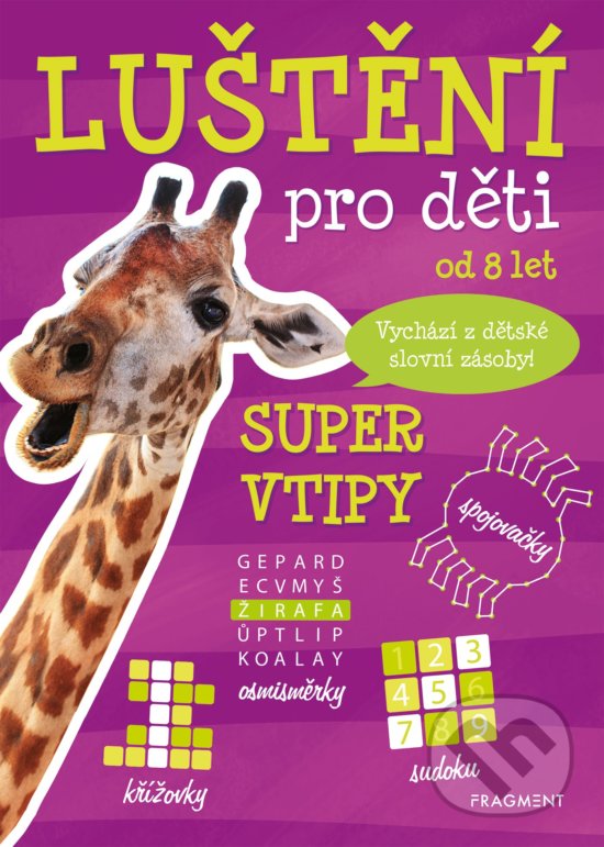 Kniha: Luštění pro děti: Super vtipy (Nakladatelství Fragment). Nakladatelství Fragment, 2020 Kniha: Luštění pro děti: Super vtipy (Nakladatelství Fragment). Nakladatelství Fragment, 2020