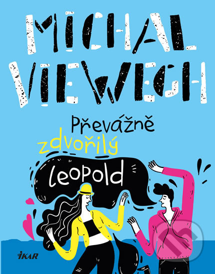 Kniha: Převážně zdvořilý Leopold (Michal Viewegh). Ikar CZ, 2020 Kniha: Převážně zdvořilý Leopold (Michal Viewegh). Ikar CZ, 2020