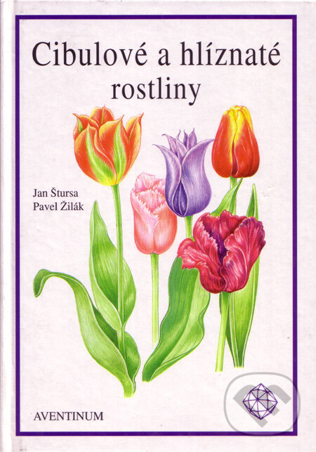 Kniha: Cibulové a hlíznaté rostliny (Jan Štursa a Pavel Žilák). Aventinum, 1997 Kniha: Cibulové a hlíznaté rostliny (Jan Štursa a Pavel Žilák). Aventinum, 1997
