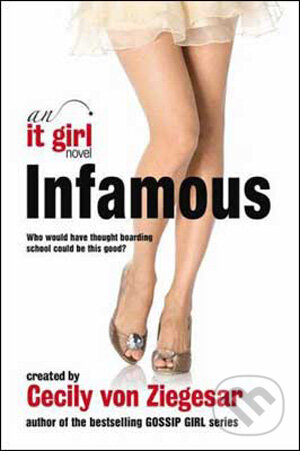 Kniha: Infamous: An it Girl Novel (Cecily von Ziegesar). Headline Book, 2009 Kniha: Infamous: An it Girl Novel (Cecily von Ziegesar). Headline Book, 2009