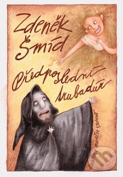Kniha: Předposlední trubadúr (Zdeněk Šmíd). Olympia, 2009 Kniha: Předposlední trubadúr (Zdeněk Šmíd). Olympia, 2009