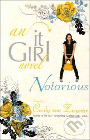 Kniha: Notorious: An it Girl Novel (Headline Book). Headline Book, 2008 Kniha: Notorious: An it Girl Novel (Headline Book). Headline Book, 2008