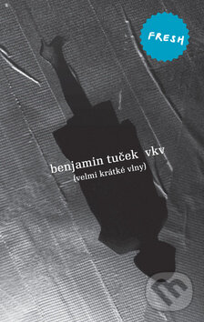 Kniha: VKV (velmi krátké vlny) (Benjamin Tuček). Labyrint, 2009 Kniha: VKV (velmi krátké vlny) (Benjamin Tuček). Labyrint, 2009