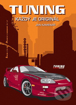 Kniha: Tuning, každý je originál (Jan Kamenář). Jan Kamenář, 2006 Kniha: Tuning, každý je originál (Jan Kamenář). Jan Kamenář, 2006