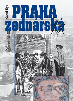 Kniha: Praha zednářská (Karel Sýs). BVD, 2009 Kniha: Praha zednářská (Karel Sýs). BVD, 2009