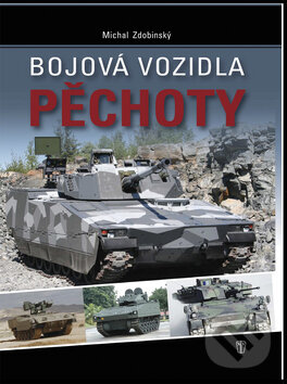 Kniha: Bojová vozidla pěchoty (Michal Zdobinský). Naše vojsko CZ, 2009 Kniha: Bojová vozidla pěchoty (Michal Zdobinský). Naše vojsko CZ, 2009
