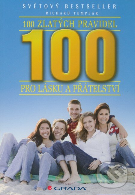 Kniha: 100 zlatých pravidel pro lásku a přátelství (Richard Templar). Grada, 2009 Kniha: 100 zlatých pravidel pro lásku a přátelství (Richard Templar). Grada, 2009
