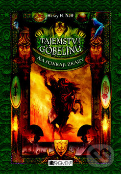 Kniha: Tajemství gobelínu 2 (Henry H. Neff). Nakladatelství Fragment, 2009 Kniha: Tajemství gobelínu 2 (Henry H. Neff). Nakladatelství Fragment, 2009