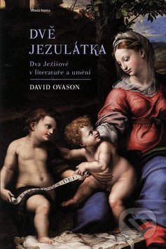 Kniha: Dvě Jezulátka (David Ovason). Mladá fronta, 2009 Kniha: Dvě Jezulátka (David Ovason). Mladá fronta, 2009