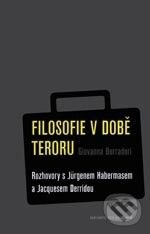 Kniha: Filosofie v době teroru (Giovanna Borradori). Karolinum, 2006 Kniha: Filosofie v době teroru (Giovanna Borradori). Karolinum, 2006