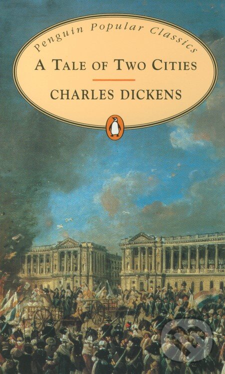Kniha: A Tale of Two Cities (Charles Dickens). Penguin Books, 2007 Kniha: A Tale of Two Cities (Charles Dickens). Penguin Books, 2007