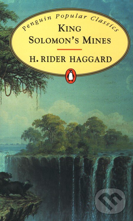 Kniha: King Solomon´s Mines (H. Rider Haggard). Penguin Books, 2008 Kniha: King Solomon´s Mines (H. Rider Haggard). Penguin Books, 2008