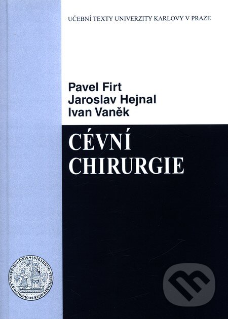 Kniha: Cévní chirurgie (Pavel Firt, Jaroslav Hejnal a Ivan Vaněk). Karolinum, 2007 Kniha: Cévní chirurgie (Pavel Firt, Jaroslav Hejnal a Ivan Vaněk). Karolinum, 2007