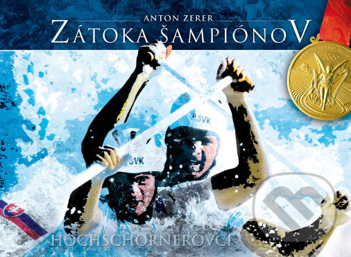 Kniha: Zátoka šampiónov: Hochschornerovci (Anton Zerer). Timy Partners, 2009 Kniha: Zátoka šampiónov: Hochschornerovci (Anton Zerer). Timy Partners, 2009
