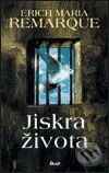 Kniha: Jiskra života (Erich Maria Remarque). Ikar CZ, 2003 Kniha: Jiskra života (Erich Maria Remarque). Ikar CZ, 2003