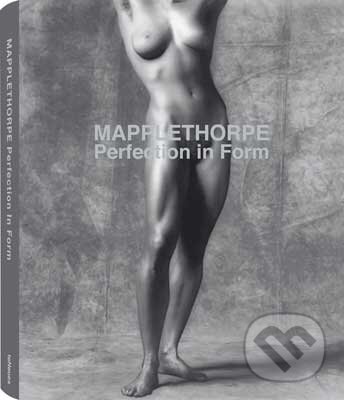 Kniha: Perfection in Form (Robert Mapplethorpe). Te Neues, 2009 Kniha: Perfection in Form (Robert Mapplethorpe). Te Neues, 2009
