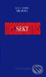 Kniha: Mechanismus sekt (Jean Marie Abgrall). Karolinum, 2000 Kniha: Mechanismus sekt (Jean Marie Abgrall). Karolinum, 2000