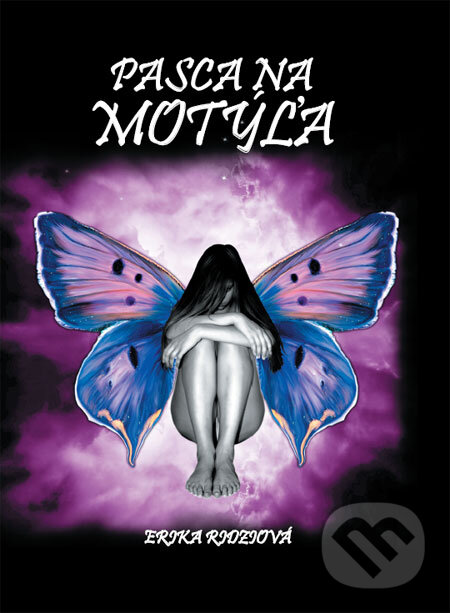 Kniha: Pasca na motýľa (Erika Ridziová). Artemis, 2009 Kniha: Pasca na motýľa (Erika Ridziová). Artemis, 2009
