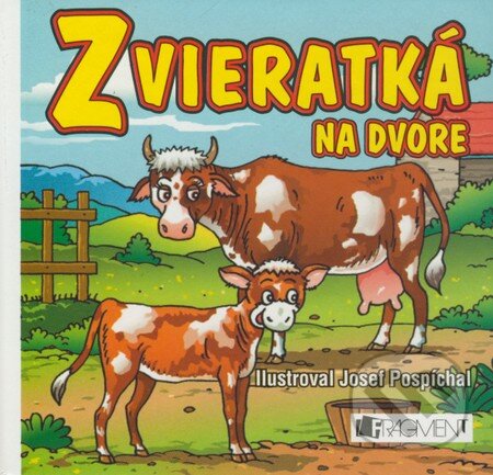 Kniha: Zvieratká na dvore (Fragment). Fragment, 2009 Kniha: Zvieratká na dvore (Fragment). Fragment, 2009