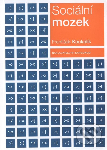 Kniha: Sociální mozek (František Koukolík). Karolinum, 2008 Kniha: Sociální mozek (František Koukolík). Karolinum, 2008