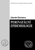 Kniha: Perinatální epidemiologie (Zdeněk Štembera). Karolinum, 2007 Kniha: Perinatální epidemiologie (Zdeněk Štembera). Karolinum, 2007