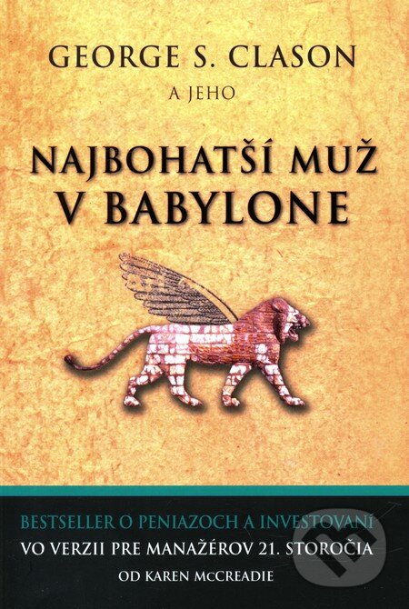 Kniha: George S. Clason a jeho Najbohatší muž v Babylone (Eastone Books). Eastone Books, 2009 Kniha: George S. Clason a jeho Najbohatší muž v Babylone (Eastone Books). Eastone Books, 2009