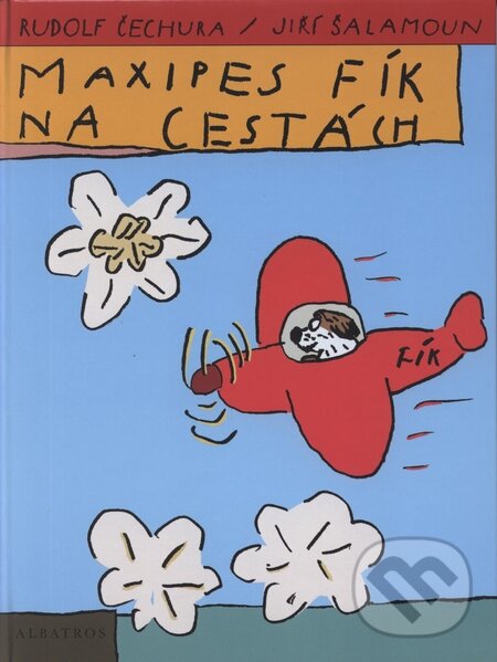 Kniha: Maxipes Fík na cestách (Rudolf Čechura a Jiří Šalamoun). Albatros SK, 2009 Kniha: Maxipes Fík na cestách (Rudolf Čechura a Jiří Šalamoun). Albatros SK, 2009