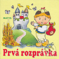 Kniha: Prvá rozprávka (Adolf Dudek). Matys, 2009 Kniha: Prvá rozprávka (Adolf Dudek). Matys, 2009