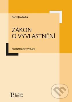 Kniha: Zákon o vyvlastnění (Karel Janderka). Linde, 2009 Kniha: Zákon o vyvlastnění (Karel Janderka). Linde, 2009