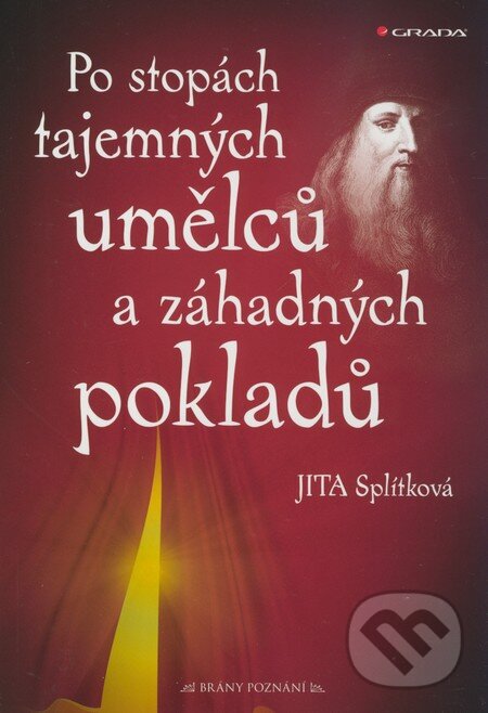 Kniha: Po stopách tajemných umělců a záhadných pokladů (Jitka Splítková). Grada, 2009 Kniha: Po stopách tajemných umělců a záhadných pokladů (Jitka Splítková). Grada, 2009