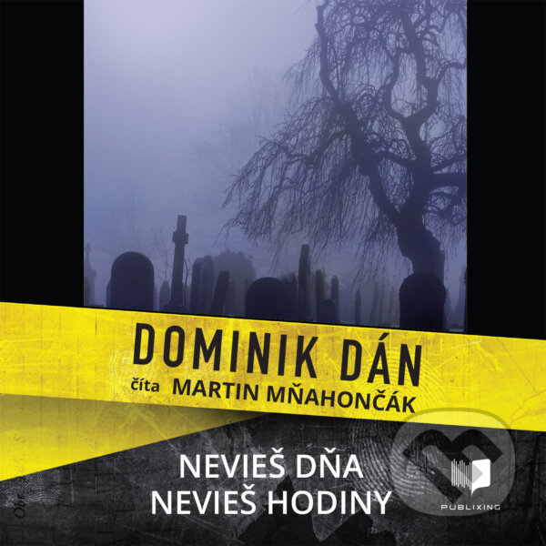 Audiokniha: Nevieš dňa, nevieš hodiny (Dominik Dán). Publixing Ltd, 2020 Audiokniha: Nevieš dňa, nevieš hodiny (Dominik Dán). Publixing Ltd, 2020
