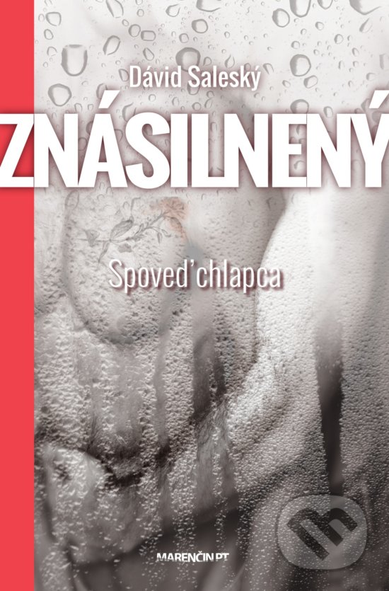 Kniha: Znásilnený - Spoveď chlapca (Dávid Saleský). Marenčin PT, 2020 Kniha: Znásilnený - Spoveď chlapca (Dávid Saleský). Marenčin PT, 2020