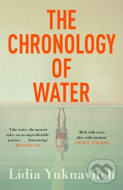 Kniha: The Chronology of Water (Lidia Yuknavitch). Canongate Books, 2020 Kniha: The Chronology of Water (Lidia Yuknavitch). Canongate Books, 2020