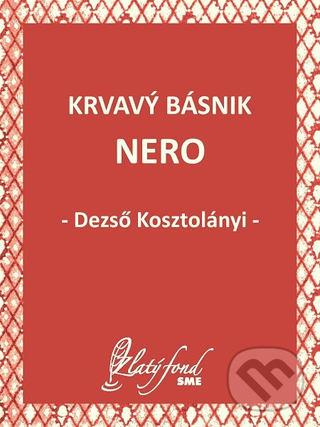 E-kniha: Krvavý básnik Nero (Dezső Kosztolányi). Petit Press E-kniha: Krvavý básnik Nero (Dezső Kosztolányi). Petit Press