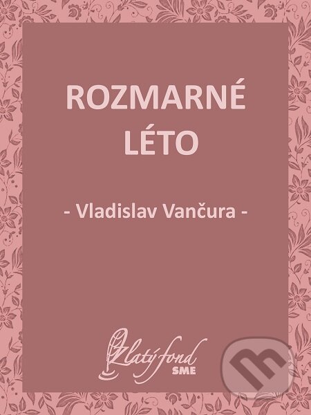 E-kniha: Rozmarné léto (Vladislav Vančura). Petit Press E-kniha: Rozmarné léto (Vladislav Vančura). Petit Press