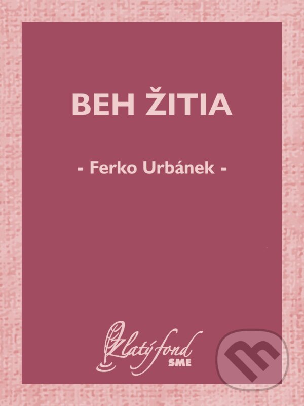 E-kniha: Beh žitia (Ferko Urbánek). Petit Press E-kniha: Beh žitia (Ferko Urbánek). Petit Press