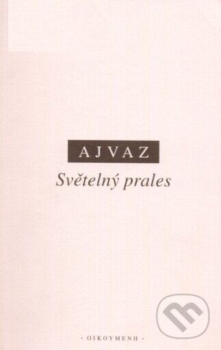 Kniha: Světelný prales (Michal Ajvaz). OIKOYMENH, 2003 Kniha: Světelný prales (Michal Ajvaz). OIKOYMENH, 2003