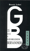 Kniha: 15 dní s Georgesem Bernanosem (Benoit Lobet). Cesta, 2000 Kniha: 15 dní s Georgesem Bernanosem (Benoit Lobet). Cesta, 2000