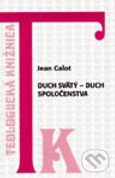 Kniha: Duch Svätý - Duch spoločenstva (Jean Galot). Dobrá kniha, 1999 Kniha: Duch Svätý - Duch spoločenstva (Jean Galot). Dobrá kniha, 1999