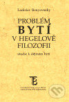 Kniha: Problém bytí v Hegelově filozofii (Ladislav Benyovszky). Karolinum, 1999 Kniha: Problém bytí v Hegelově filozofii (Ladislav Benyovszky). Karolinum, 1999