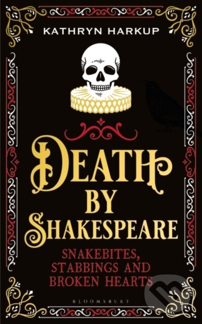Kniha: Death By Shakespeare (Kathryn Harkup). Bloomsbury, 2020 Kniha: Death By Shakespeare (Kathryn Harkup). Bloomsbury, 2020